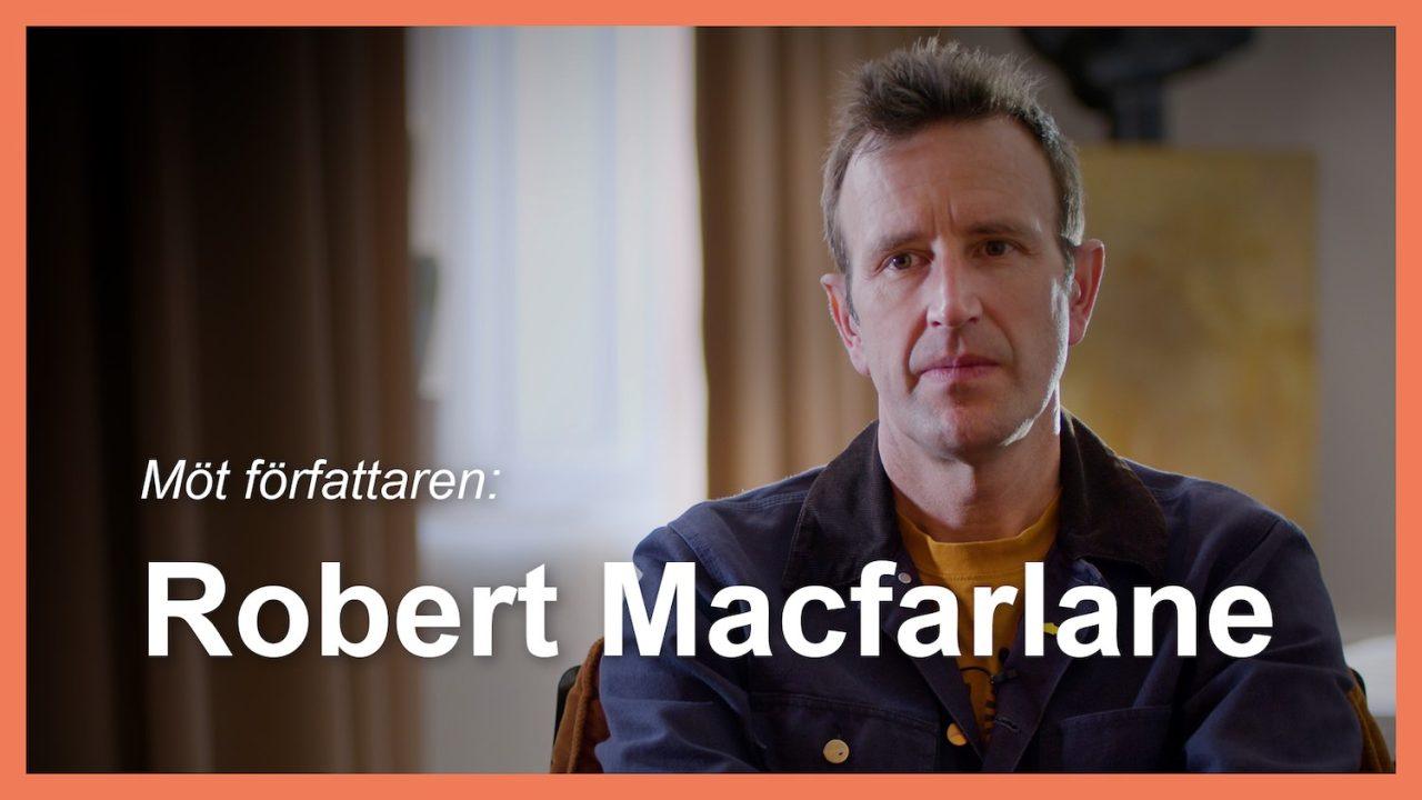 Möt författaren – Robert Macfarlane